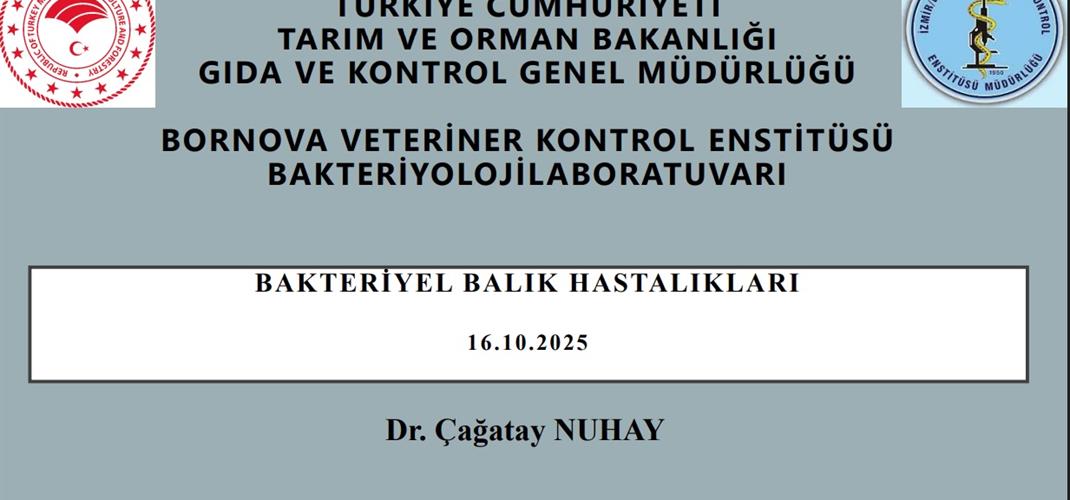"Balıkların Bakteriyel Hastalıkları" Konulu Eğitimimiz